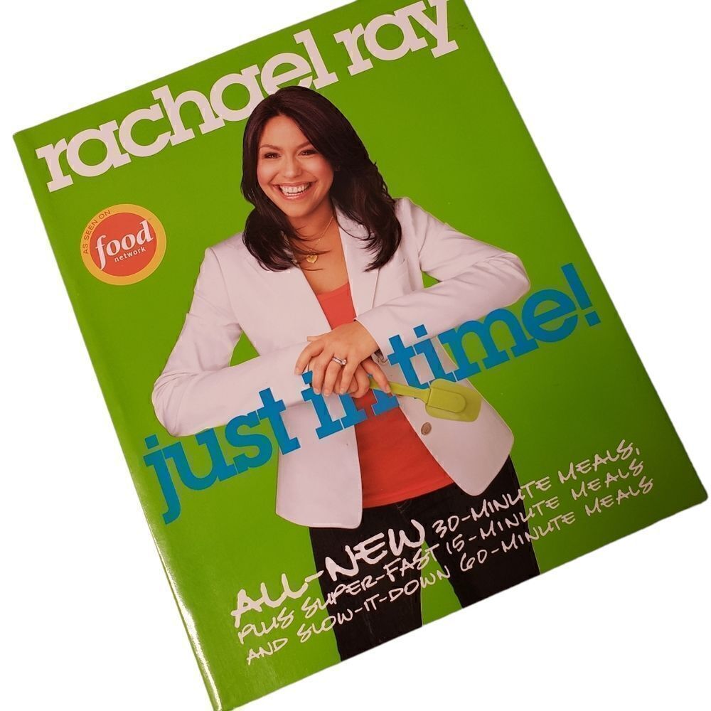 Rachel Ray Just In Time! 30 Minute Meals, 15 Minute Meals ans 60 Minute Meals